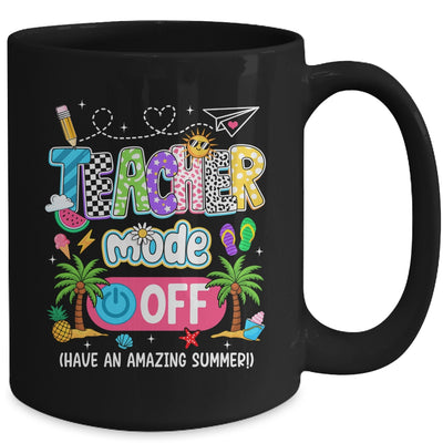 Teacher Mode Off Amazing Summer Break Funny Happy Last Day Of School Mug | siriusteestore