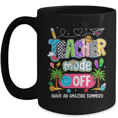 Teacher Mode Off Amazing Summer Break Funny Happy Last Day Of School Mug | siriusteestore