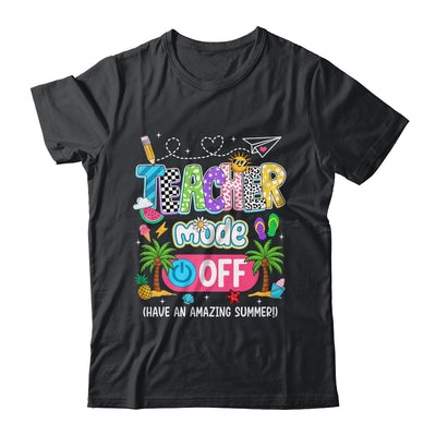 Teacher Mode Off Amazing Summer Break Funny Happy Last Day Of School Shirt & Tank Top | siriusteestore