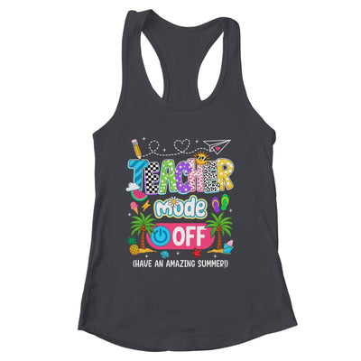 Teacher Mode Off Amazing Summer Break Funny Happy Last Day Of School Shirt & Tank Top | siriusteestore