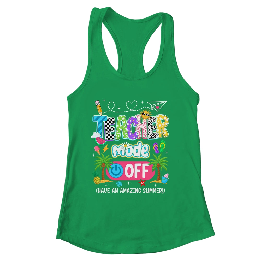 Teacher Mode Off Amazing Summer Break Funny Happy Last Day Of School Shirt & Tank Top | siriusteestore