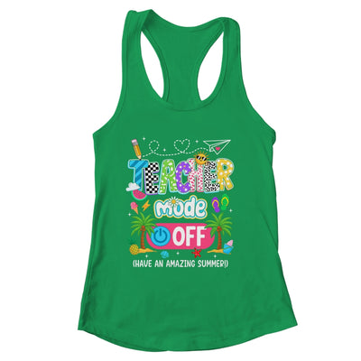 Teacher Mode Off Amazing Summer Break Funny Happy Last Day Of School Shirt & Tank Top | siriusteestore
