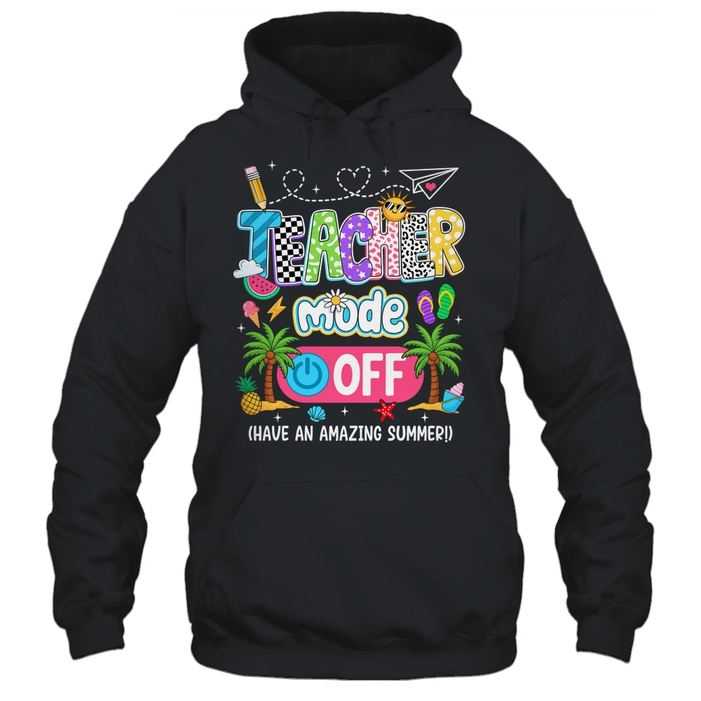 Teacher Mode Off Amazing Summer Break Funny Happy Last Day Of School Shirt & Tank Top | siriusteestore