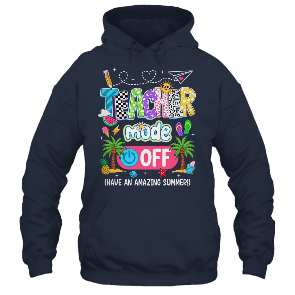 Teacher Mode Off Amazing Summer Break Funny Happy Last Day Of School Shirt & Tank Top | siriusteestore