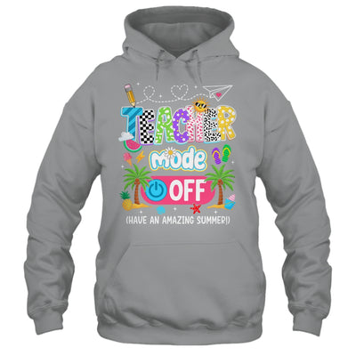 Teacher Mode Off Amazing Summer Break Funny Happy Last Day Of School Shirt & Tank Top | siriusteestore