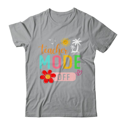 Teacher Mode Off Happy Last Day Of School Summer Break Funny Shirt & Tank Top | siriusteestore