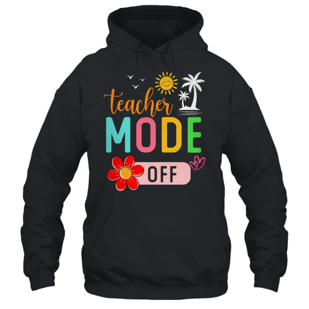 Teacher Mode Off Happy Last Day Of School Summer Break Funny Shirt & Tank Top | siriusteestore