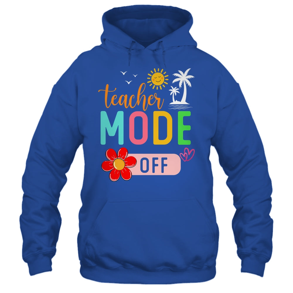 Teacher Mode Off Happy Last Day Of School Summer Break Funny Shirt & Tank Top | siriusteestore