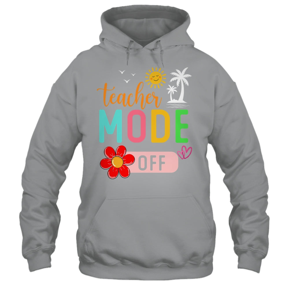 Teacher Mode Off Happy Last Day Of School Summer Break Funny Shirt & Tank Top | siriusteestore