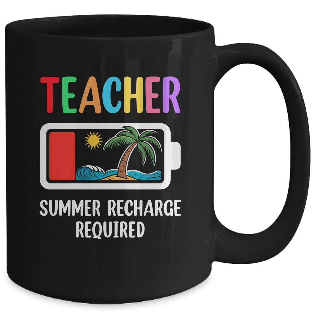 Teacher Summer Recharge Required Last Day Of School Funny Mug | siriusteestore