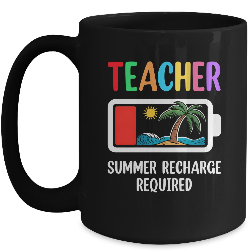 Teacher Summer Recharge Required Last Day Of School Funny Mug | siriusteestore