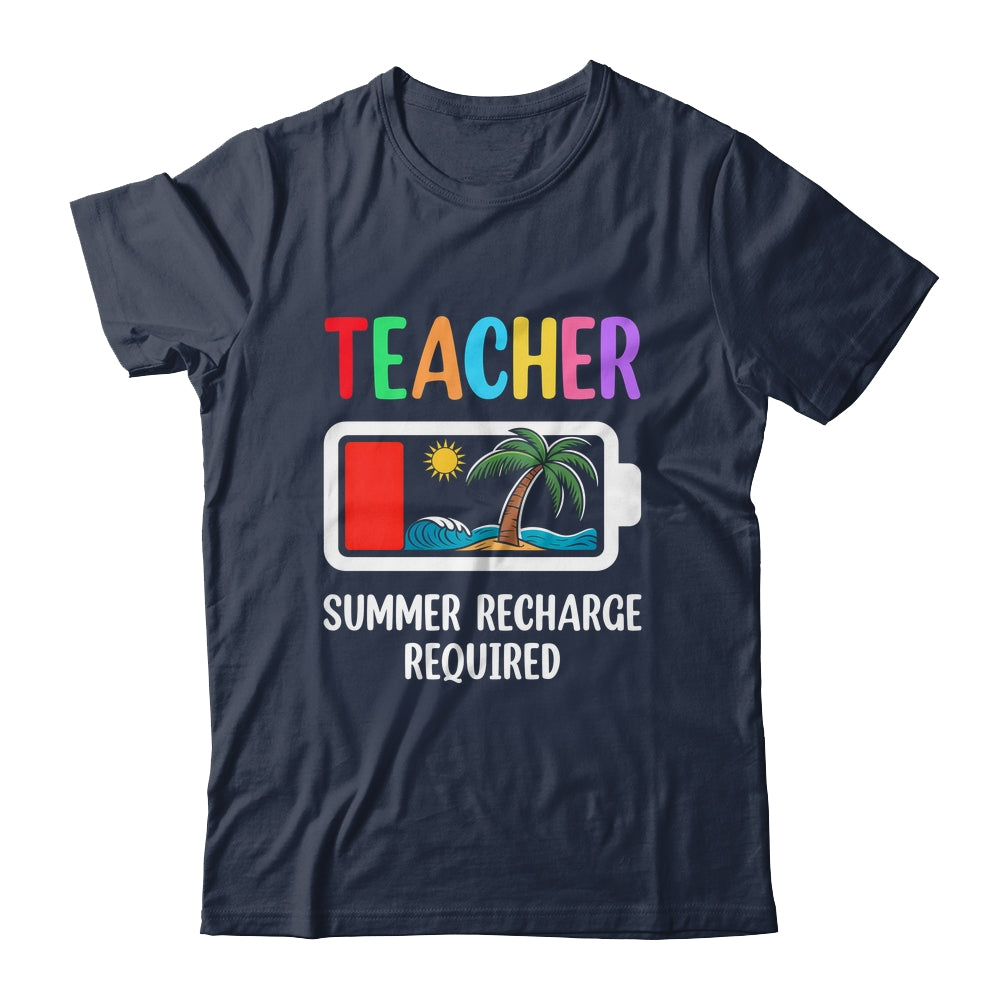 Teacher Summer Recharge Required Last Day Of School Funny Shirt & Tank Top | siriusteestore