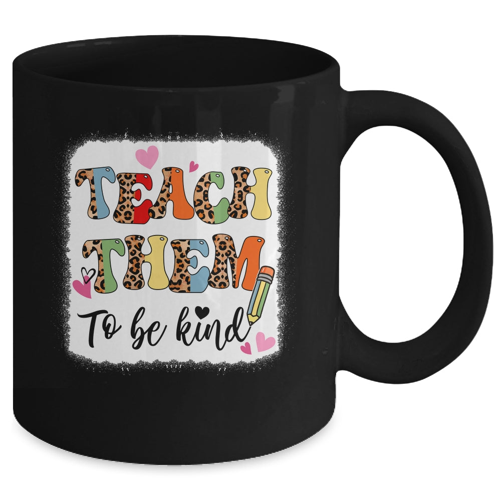Teacher Teach Them To Be Kind Teach Kindness Back To School Mug | siriusteestore