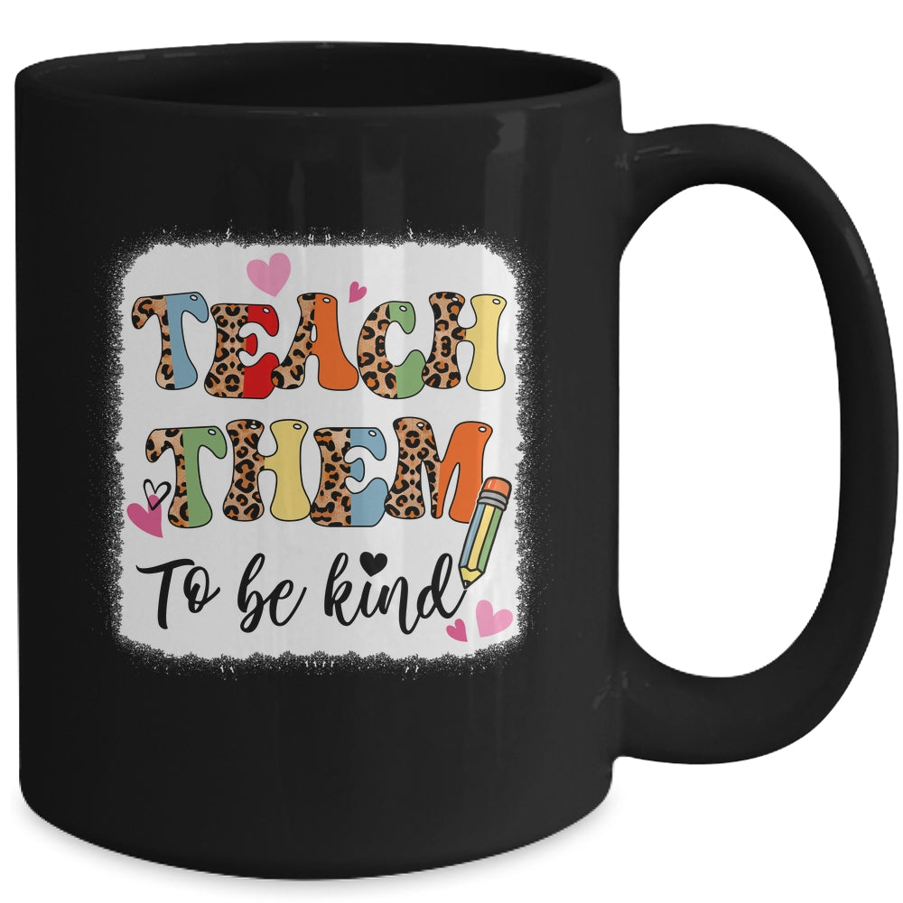 Teacher Teach Them To Be Kind Teach Kindness Back To School Mug | siriusteestore
