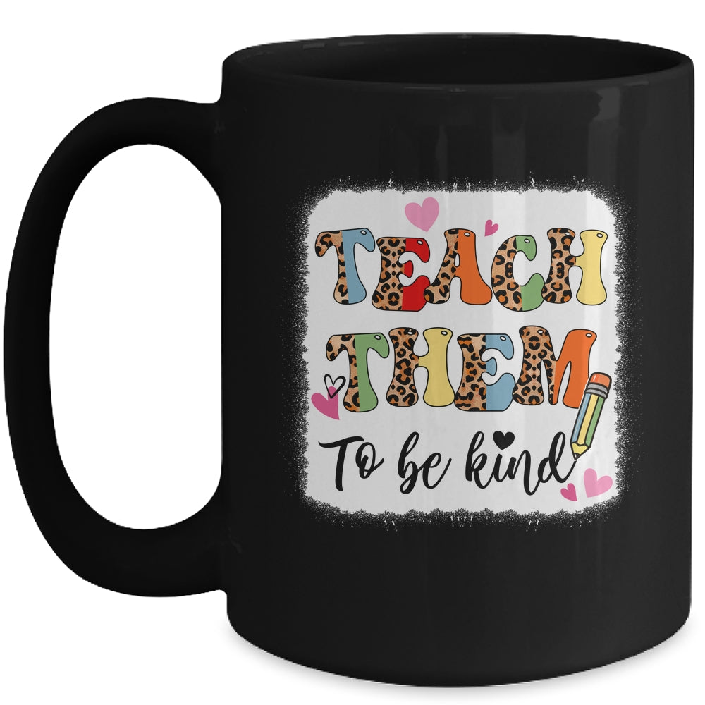 Teacher Teach Them To Be Kind Teach Kindness Back To School Mug | siriusteestore
