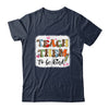 Teacher Teach Them To Be Kind Teach Kindness Back To School Shirt & Hoodie | siriusteestore