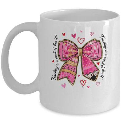 Teaching Is A Work Of Heart Pencil Bow Teacher Valentine Mug | siriusteestore