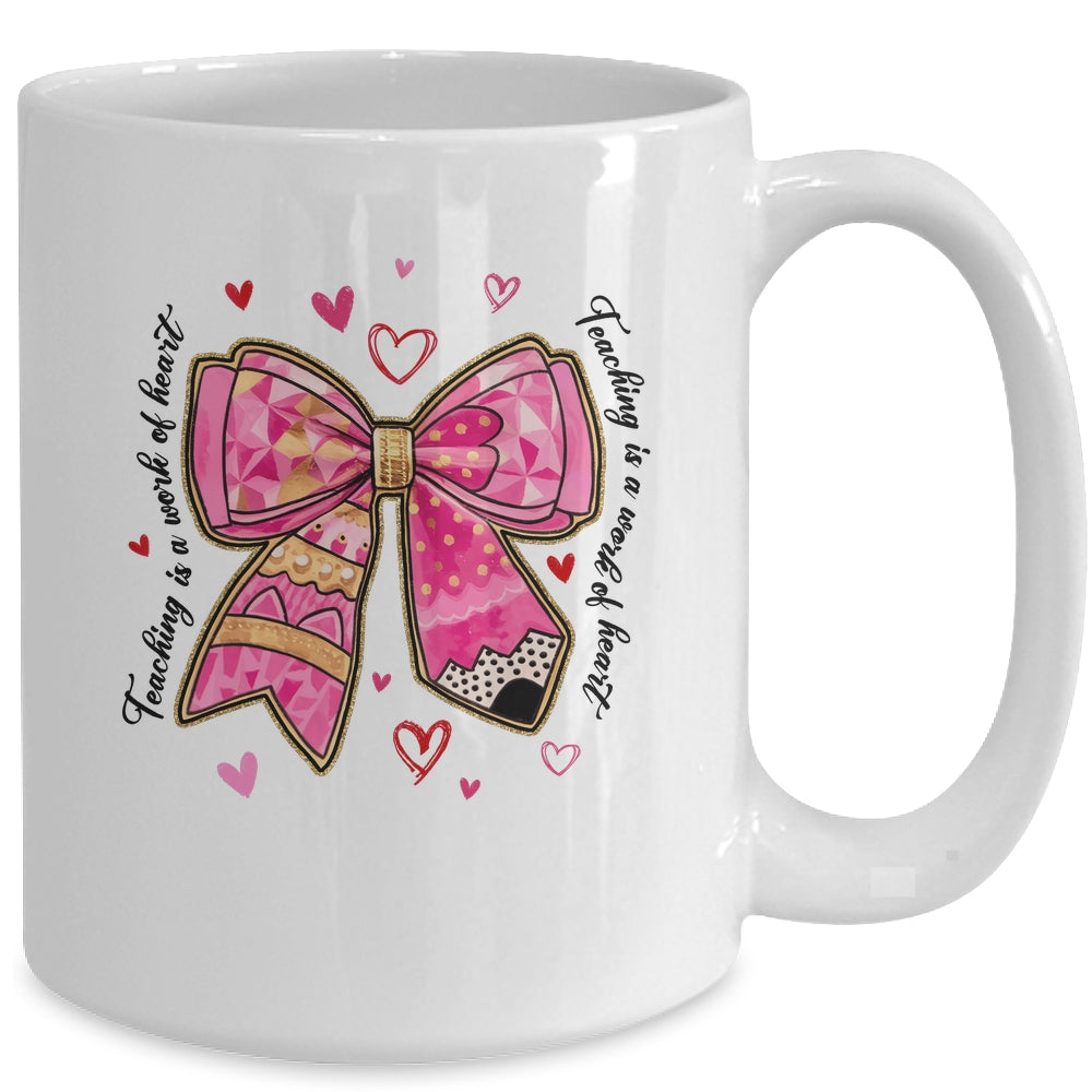 Teaching Is A Work Of Heart Pencil Bow Teacher Valentine Mug | siriusteestore