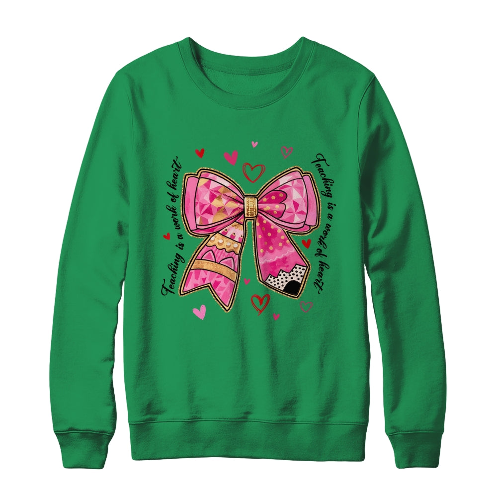 Teaching Is A Work Of Heart Pencil Bow Teacher Valentine Shirt & Sweatshirt | siriusteestore