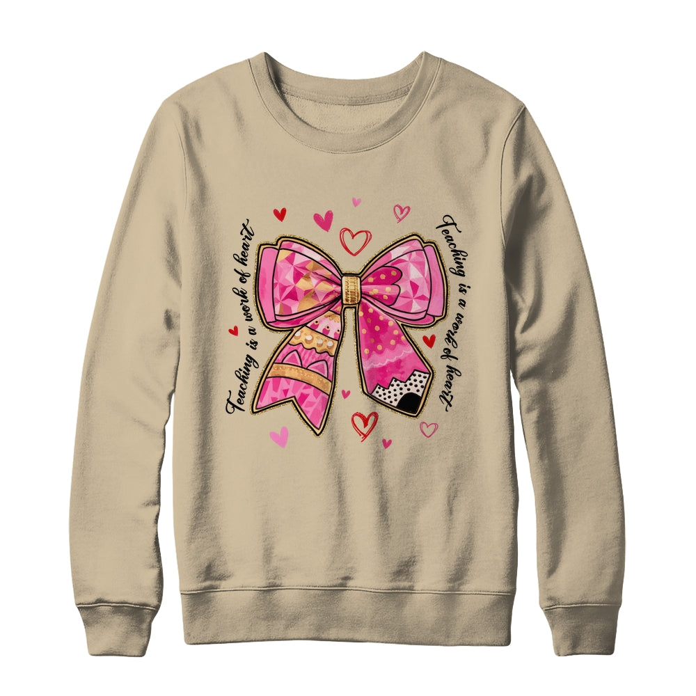 Teaching Is A Work Of Heart Pencil Bow Teacher Valentine Shirt & Sweatshirt | siriusteestore