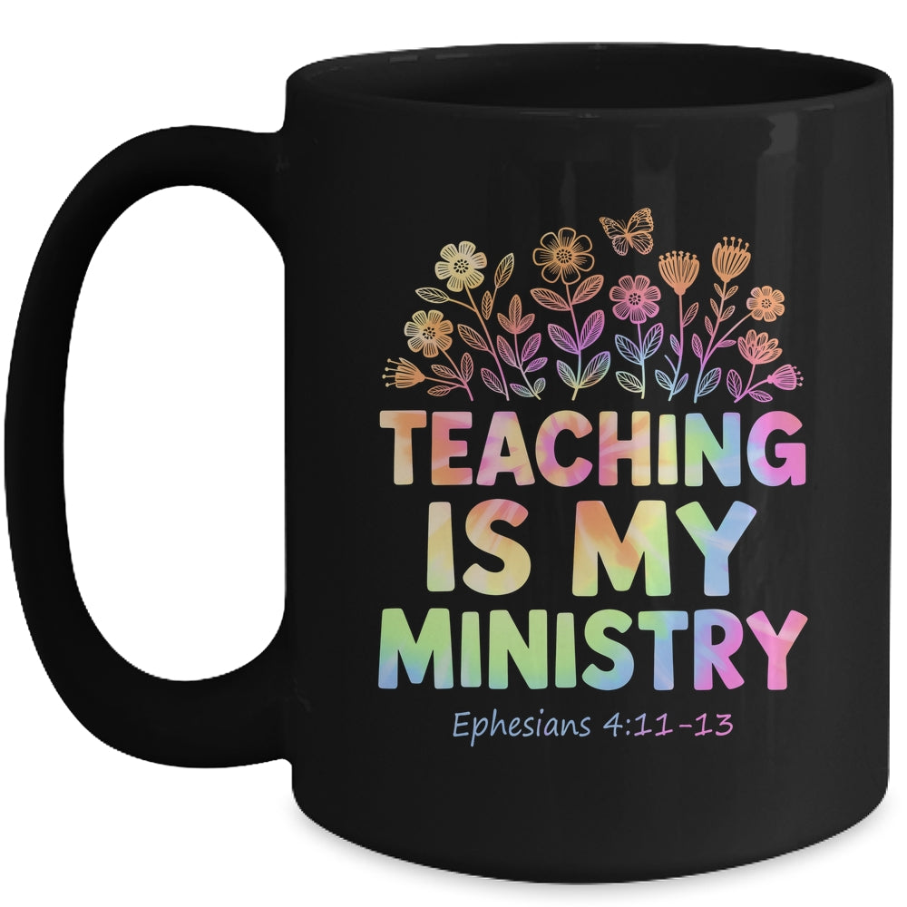 Teaching Is My Ministry Flower Jesus Christian Teacher Mug | siriusteestore