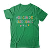 Test Day Teacher You Can Do Hard Things Testing Women Kids Shirt & Hoodie | siriusteestore