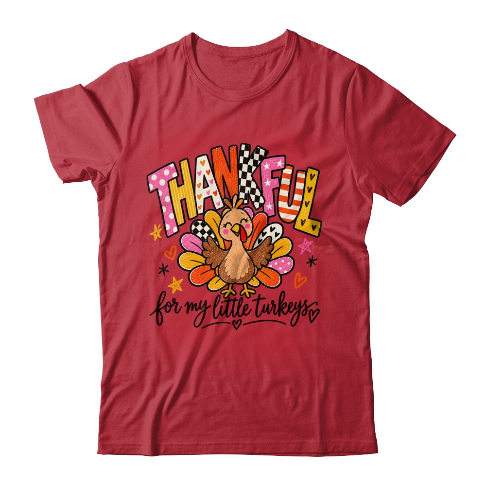 Thankful For My Little Turkeys Thanksgiving Teacher Shirt & Sweatshirt | siriusteestore
