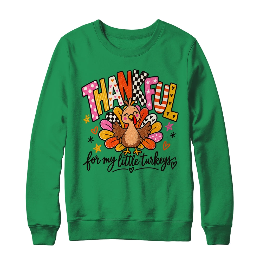 Thankful For My Little Turkeys Thanksgiving Teacher Shirt & Sweatshirt | siriusteestore
