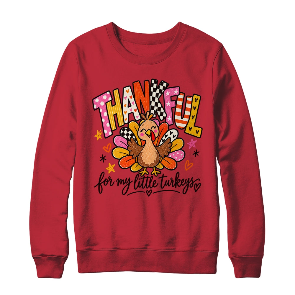 Thankful For My Little Turkeys Thanksgiving Teacher Shirt & Sweatshirt | siriusteestore