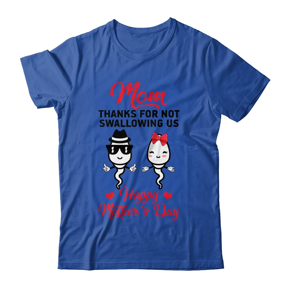 Thanks For Not Swallowing Us Happy Mothers Day Shirt & Tank Top | siriusteestore