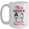 Thanks For Not Swallowing Us Happy Mothers Day Mug | siriusteestore