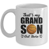 That's My Grandson Out There Basketball Lover Grandma Grandpa Mug | siriusteestore