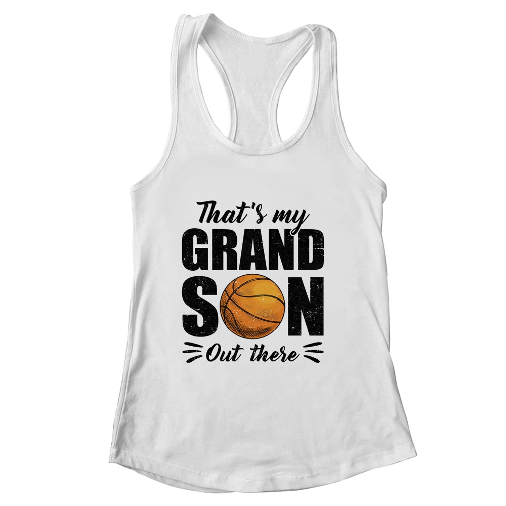 That's My Grandson Out There Basketball Lover Grandma Grandpa Shirt & Tank Top | siriusteestore