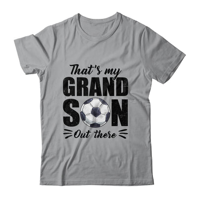 That's My Grandson Out There Soccer Lover Grandma Grandpa Shirt & Tank Top | siriusteestore