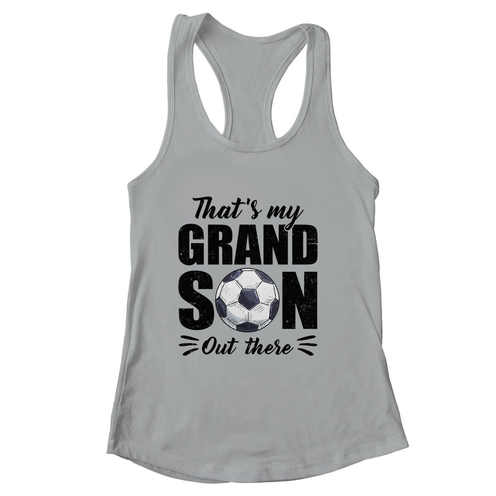 That's My Grandson Out There Soccer Lover Grandma Grandpa Shirt & Tank Top | siriusteestore