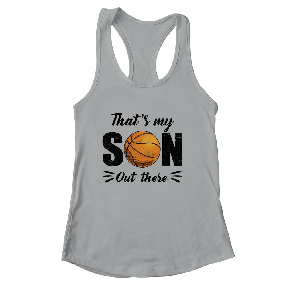 That's My Son Out There Basketball Lover Grandma Grandpa Shirt & Tank Top | siriusteestore