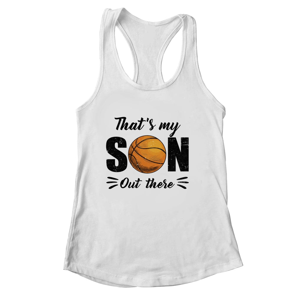 That's My Son Out There Basketball Lover Grandma Grandpa Shirt & Tank Top | siriusteestore