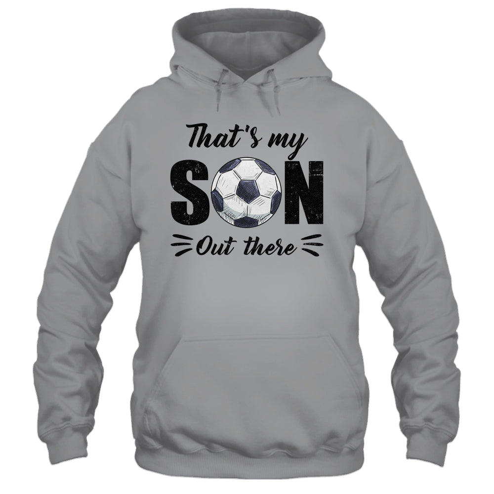That's My Son Out There Soccer Lover Grandma Grandpa Shirt & Tank Top | siriusteestore