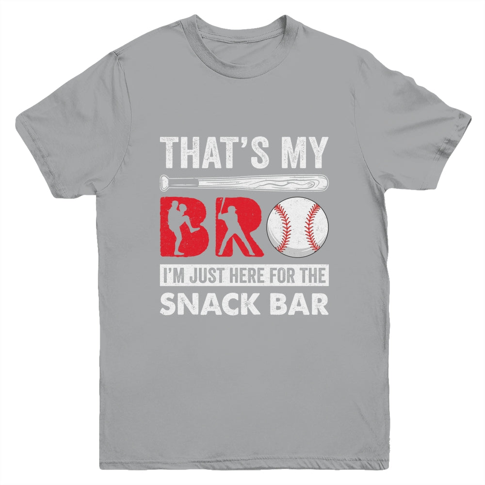Thats My Bro Im Just Here For Snack Bar Brothers Baseball Youth Shirt | siriusteestore