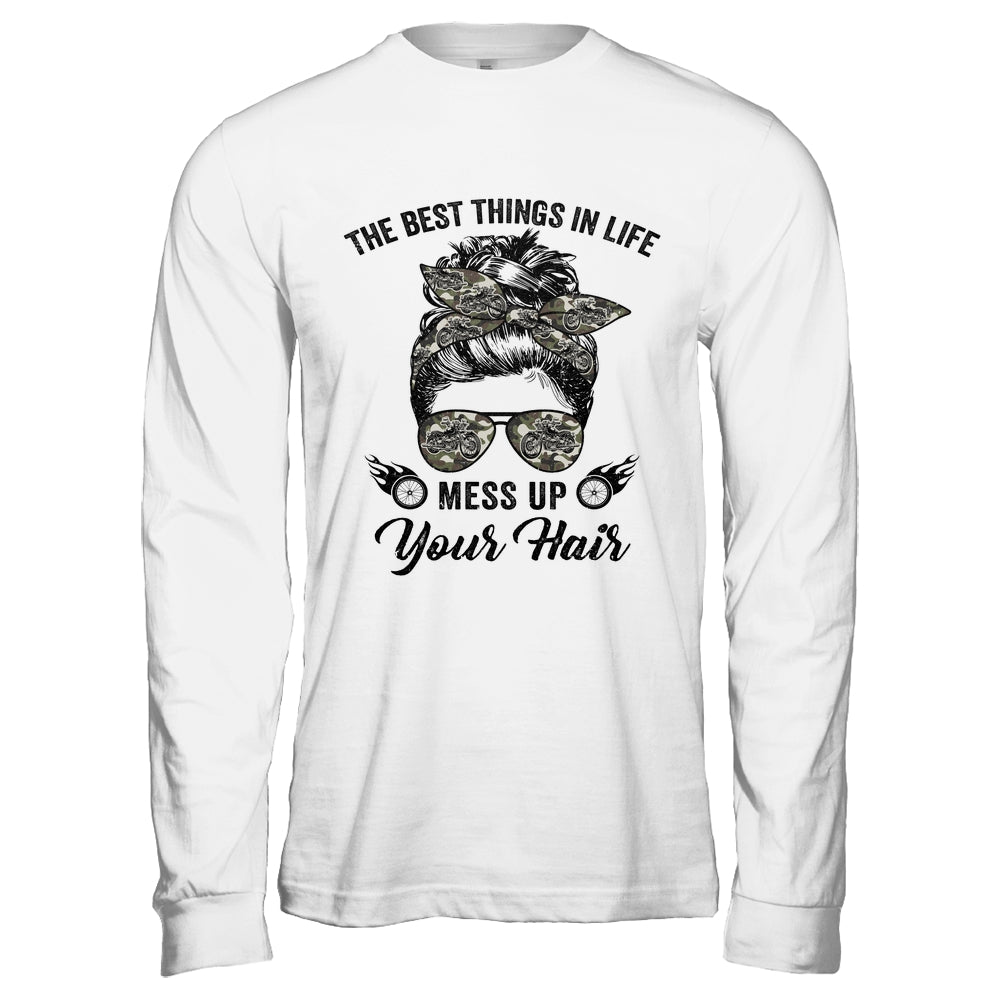 The Best Things In Life Mess Up Your Hair Motorcycle Shirt & Hoodie | siriusteestore