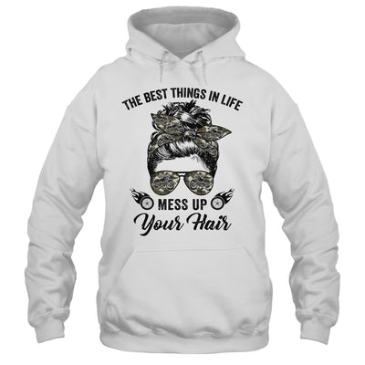 The Best Things In Life Mess Up Your Hair Motorcycle Shirt & Hoodie | siriusteestore