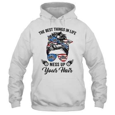 The Best Things In Life Mess Up Your Hair Motorcycle US Flag Shirt & Hoodie | siriusteestore