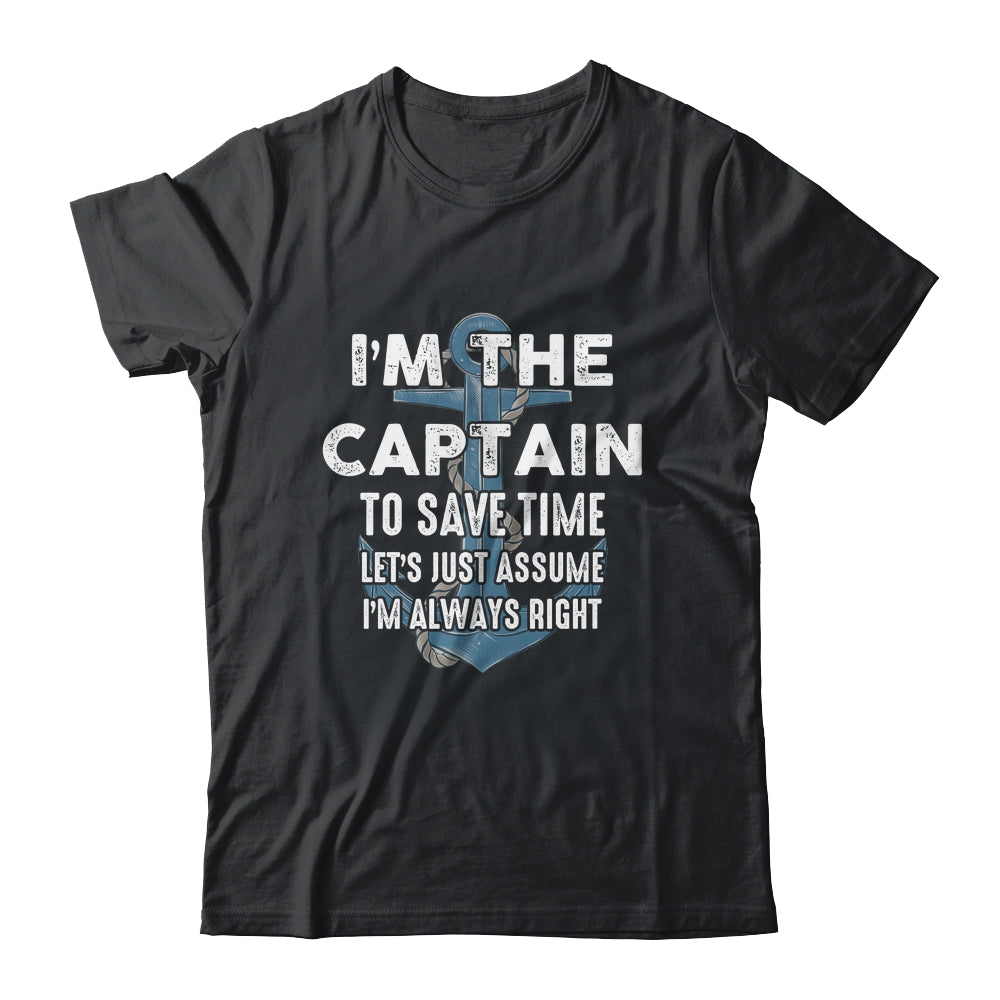 The Captain Is Always Right And I'm The Captain Funny Shirt & Hoodie | siriusteestore
