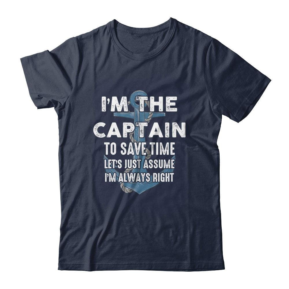 The Captain Is Always Right And I'm The Captain Funny Shirt & Hoodie | siriusteestore