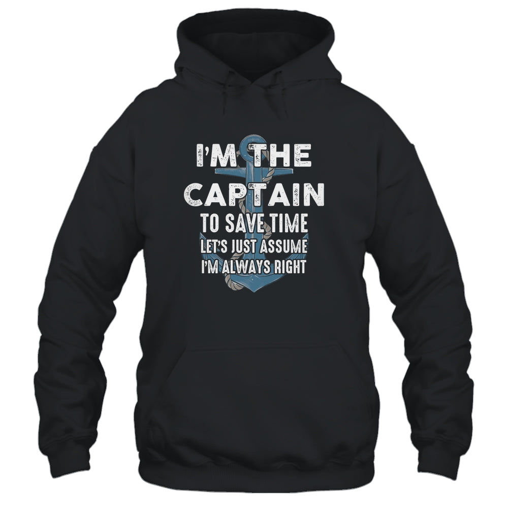 The Captain Is Always Right And I'm The Captain Funny Shirt & Hoodie | siriusteestore