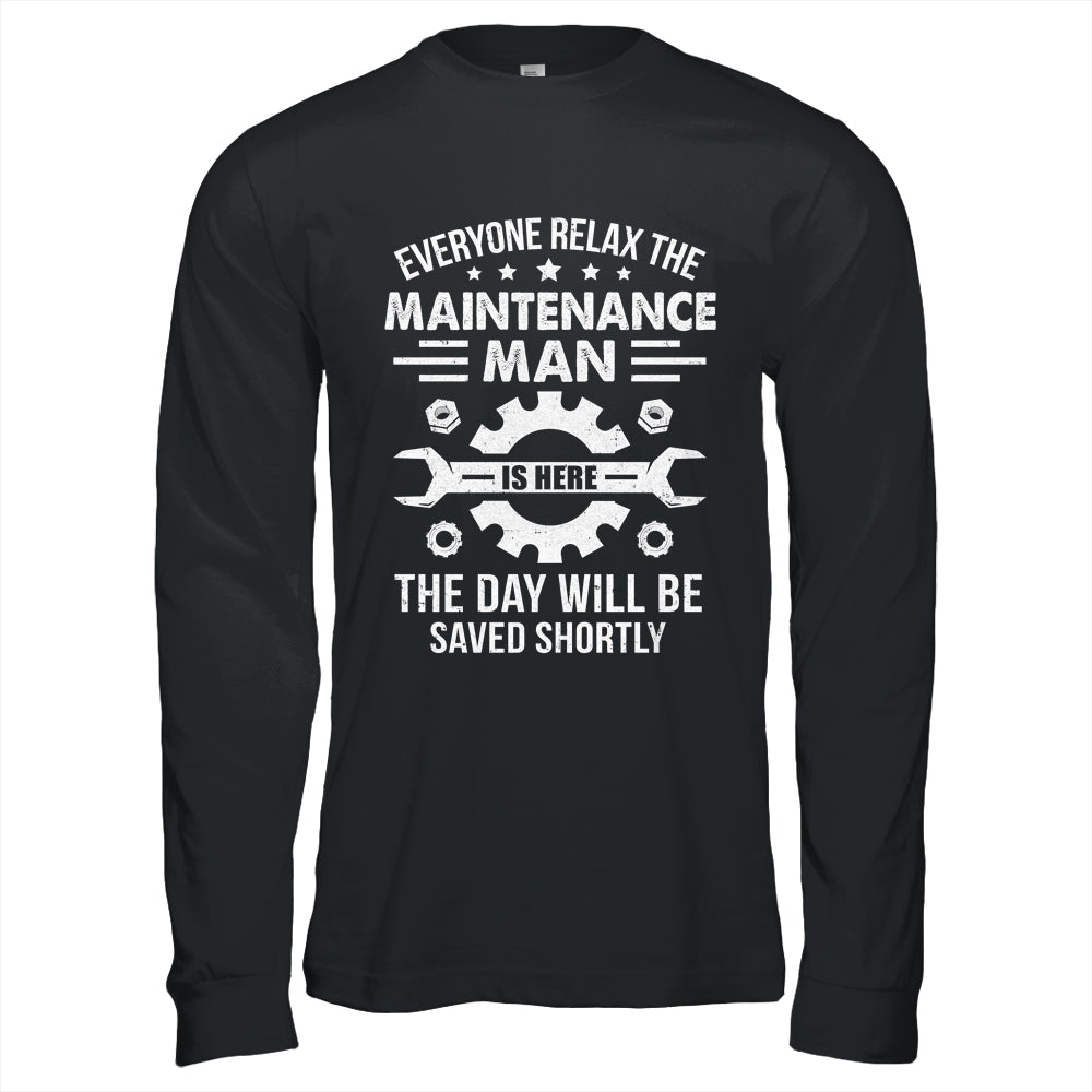 The Maintenance Man Is Here Repair Worker Skilled Worker Shirt & Hoodie | siriusteestore