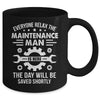 The Maintenance Man Is Here Repair Worker Skilled Worker Mug | siriusteestore
