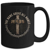 The Name Above All Names Jesus God Christian Believe Faith Mug | siriusteestore