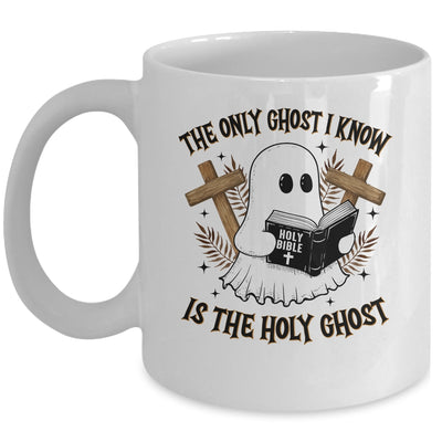 The Only Ghost I Know Is The Holy Ghost Funny Boo Christian Mug | siriusteestore