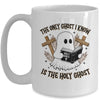 The Only Ghost I Know Is The Holy Ghost Funny Boo Christian Mug | siriusteestore